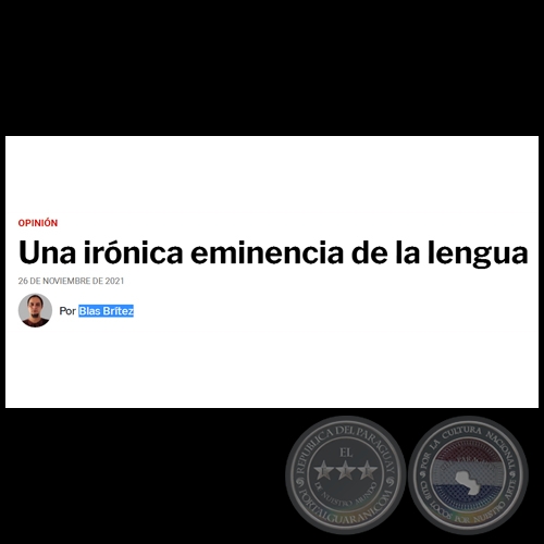 UNA IRÓNICA EMINENCIA DE LA LENGUA - Por BLAS BRÍTEZ - Viernes, 26 de Noviembre de 2021